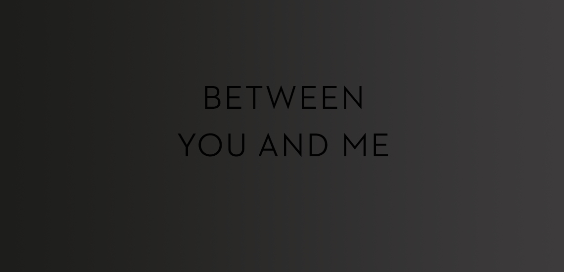 Between You and Me and the Wall